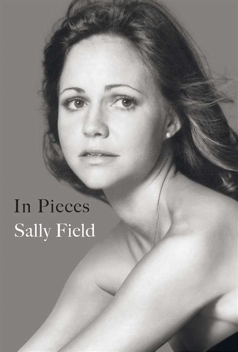 nude sally fields|Sally Field Bares All in New Memoir: Biggest Revelations.